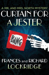 Title: Curtain for a Jester (Mr. and Mrs. North Series #18), Author: Frances Lockridge
