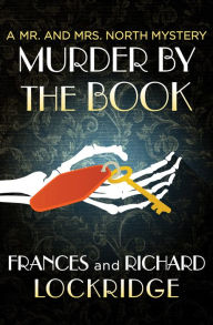 Title: Murder by the Book (Mr. and Mrs. North Series #26), Author: Frances Lockridge