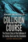 Collision Course: The Classic Story of the Collision of the Andrea Doria and the Stockholm