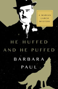 Title: He Huffed and He Puffed, Author: Barbara Paul