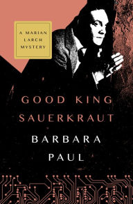 Title: Good King Sauerkraut, Author: Barbara Paul
