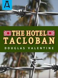 Title: The Hotel Tacloban, Author: Douglas Valentine