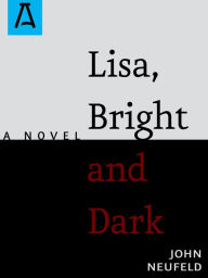 Title: Lisa, Bright and Dark, Author: John Neufeld