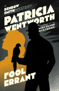 Title: Fool Errant (Benbow Smith Series #1), Author: Patricia Wentworth