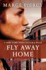 Fly Away Home: A Novel