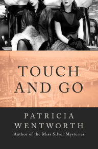 Title: Touch and Go, Author: Patricia Wentworth