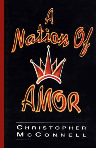 Title: A Nation of Amor, Author: Christopher McConnell