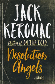 Title: Desolation Angels: A Novel, Author: Jack Kerouac