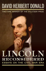 Title: Lincoln Reconsidered: Essays on the Civil War Era, Author: David Herbert Donald