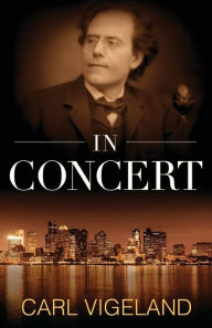 Title: In Concert, Author: Carl A. Vigeland