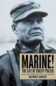 Title: Marine!: The Life of Chesty Puller, Author: Burke Davis
