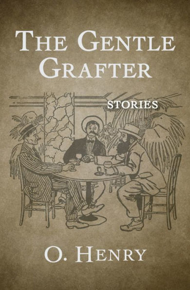 The Gentle Grafter: Stories
