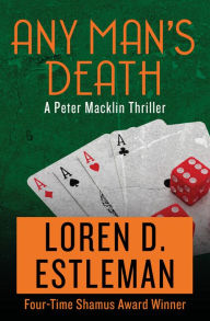 Title: Any Man's Death, Author: Loren D. Estleman