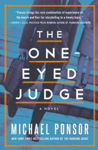 Free mp3 books online to download The One-Eyed Judge: A Novel iBook by Michael Ponsor (English literature) 9781504035255