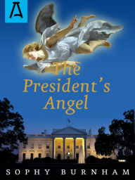 Title: The President's Angel, Author: Sophy Burnham