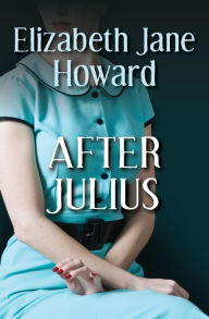 Title: After Julius, Author: Elizabeth Jane Howard
