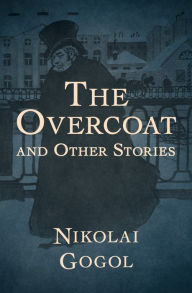 Title: The Overcoat: And Other Stories, Author: Nikolai Gogol