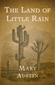 Title: The Land of Little Rain, Author: Mary Austin