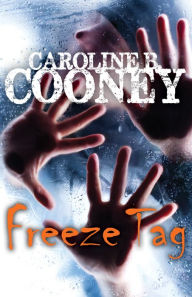 Title: Freeze Tag, Author: Caroline B. Cooney