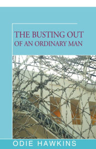 Title: The Busting Out of an Ordinary Man, Author: Odie Hawkins