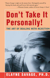 Title: Don't Take It Personally: The Art of Dealing with Rejection, Author: Elayne Savage