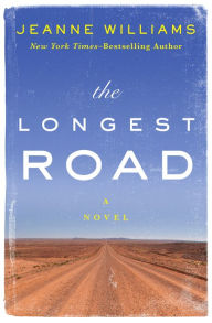 Title: The Longest Road: A Novel, Author: Jeanne Williams