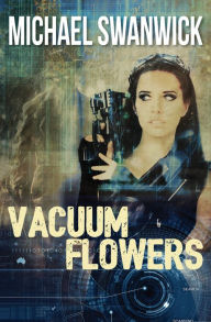 Title: Vacuum Flowers, Author: Michael Swanwick