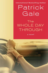 Title: The Whole Day Through: A Novel, Author: Patrick Gale