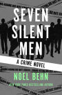 Seven Silent Men: A Crime Novel