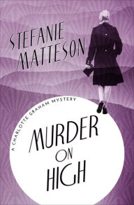 Title: Murder on High, Author: Stefanie Matteson