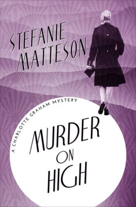 Murder On High By Stefanie Matteson Nook Book Ebook Barnes