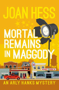 Title: Mortal Remains in Maggody (Arly Hanks Series #5), Author: Joan Hess
