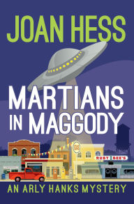 Title: Martians in Maggody (Arly Hanks Series #8), Author: Joan Hess