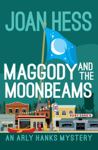 Title: Maggody and the Moonbeams (Arly Hanks Series #13), Author: Joan Hess