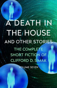 Title: A Death in the House: And Other Stories, Author: Clifford D. Simak