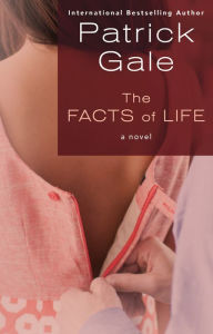 Title: The Facts of Life: A Novel, Author: Patrick Gale