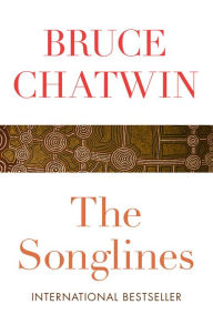 Title: The Songlines, Author: Bruce Chatwin