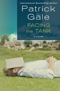 Title: Facing the Tank: A Novel, Author: Patrick Gale