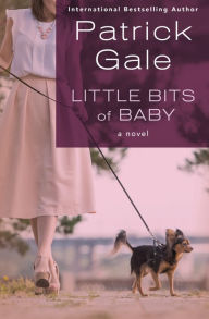 Title: Little Bits of Baby: A Novel, Author: Patrick Gale