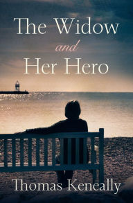 Title: The Widow and Her Hero, Author: Thomas Keneally