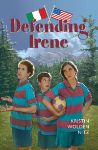 Title: Defending Irene, Author: Kristin Wolden Nitz