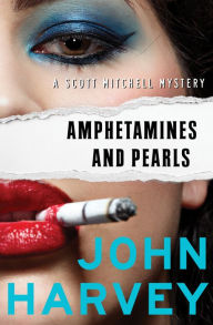Title: Amphetamines and Pearls, Author: John Harvey