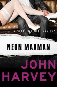 Title: Neon Madman, Author: John Harvey