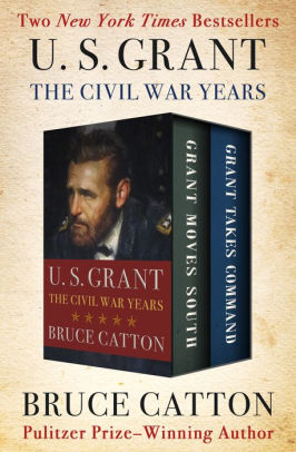 U S Grant The Civil War Years Grant Moves South And