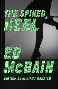 Title: The Spiked Heel, Author: Ed McBain