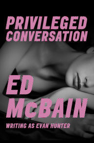 Title: Privileged Conversation, Author: Ed McBain