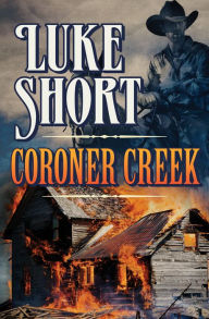 Title: Coroner Creek, Author: Luke Short