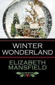 Title: Winter Wonderland, Author: Elizabeth Mansfield
