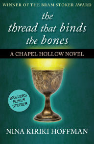 Title: The Thread That Binds the Bones, Author: Nina Kiriki Hoffman