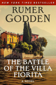 Title: The Battle of the Villa Fiorita: A Novel, Author: Rumer Godden